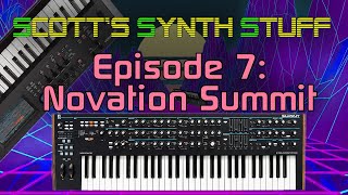 Video thumbnail for Scott's Synth Stuff Episode 7: Novation Summit Review by Scott's Synth Stuff