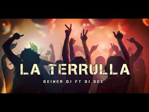 DEINER DJ x LA TERRULLA x DJ DEX