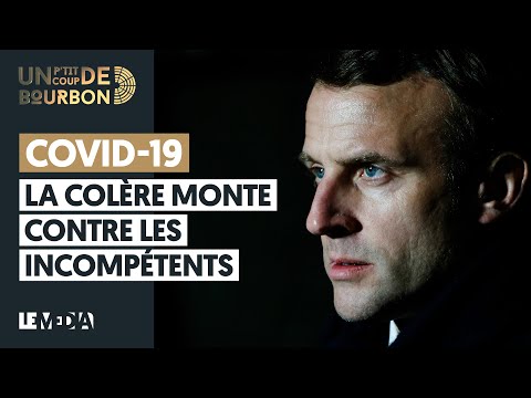 COVID-19 : LA COLÈRE MONTE CONTRE LES INCOMPÉTENTS