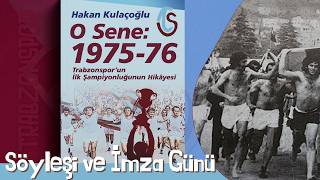 Trabzonspor'un ilk şampiyonluğunun öyküsü, imza günü ve söyleşi