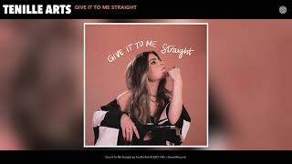 Tenille Arts Give It To Me Straight