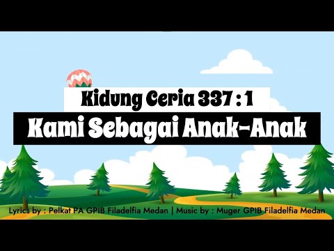 Kidung Ceria 337 - Kami Sebagai Anak Anak