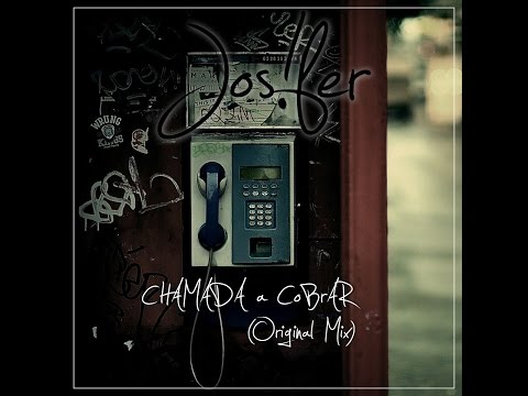 Jos!fer - Chamada a Cobrar (Original Mix)