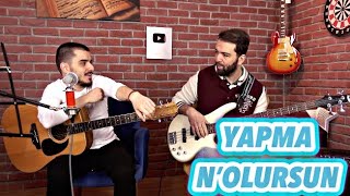 Dolu Kadehi Ters Tut - Yapma N'olursun Cover Çağlar Utaş &amp; Onur Güler