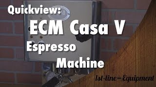 Quickview: ECM Casa V Espresso Machine