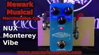 Video thumbnail for NUX Monterey Vibe Chorus/Vibrato by Newark Musical Merchandise co.