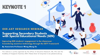 Keynote 1: Improving SEN students' engagement in the classroom (SETT Framework)