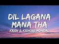 Dil Lagana Mana Tha Lyrics Krish Kishore Mondal