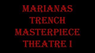 Masterpiece Theatre I - Marianas Trench Lyrics