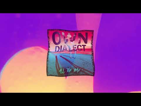 own dialect - all the time