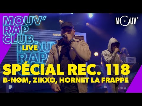 Mouv' Rap Club Live Show : Spécial REC. 118 (avec B-NØM, ZIKXO, HORNET LA FRAPPE)