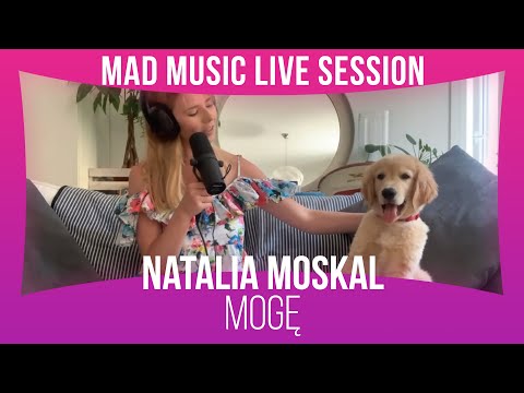 Natalia Moskal "Mogę" | Mad Music Live Session