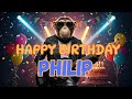 PHILIP Happy Birthday Song Happy Birthday To Philip
