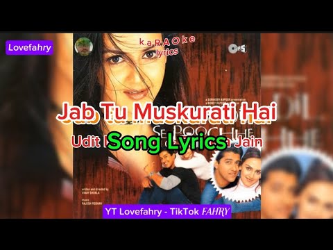 Song Lyrics | Jab Tu Muskurati Hai | Koi Mere Dil Se Pooche |