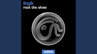 Rock The Show (Ilogik Re-work)
