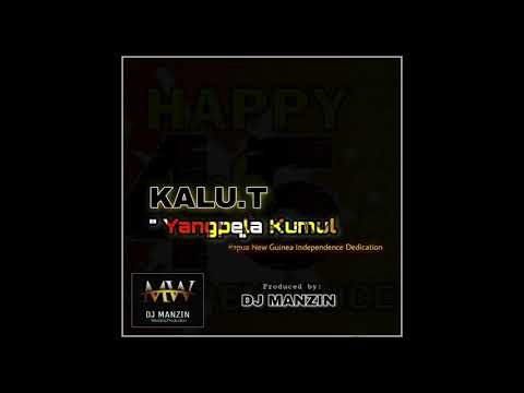 Yangpela Kumul- DJ MANZIN ft. Kalu.T (2020)