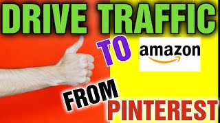 How do I increase traffic to my Amazon LIsting  [ How do I sell things on Pinterest ]