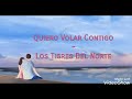 Quiero Volar Contigo - Los Tigres Del Norte (LETRA)