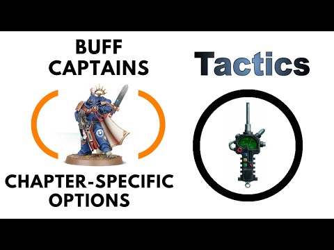 Buff Captains - Chapter-Specific Options - Review and Tactics
