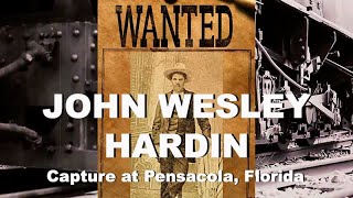 John Wesley Hardin Capture in Pensacola, Florida