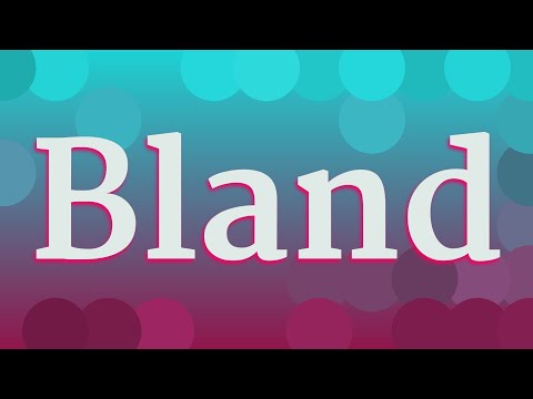 BLAND pronunciation • How to pronounce BLAND