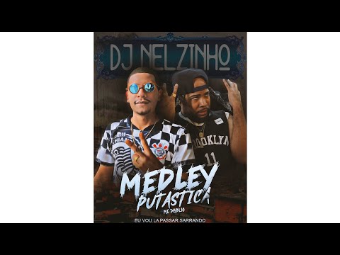 MC Dáblio - Eu vou lá Passar Sarrando ( DJ Nelzinho - 2022 ) MEDLEY PUTASTICA