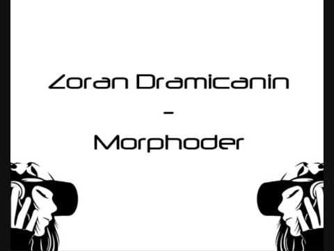 Zoran Dramicanin - Morphoder (Original Mix)
