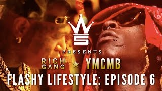 YMCMB/Rich Gang: Flashy Lifestyle Ep. 6 &quot;Young Thug Birthday Takeover&quot; [WSHH Original Feature]