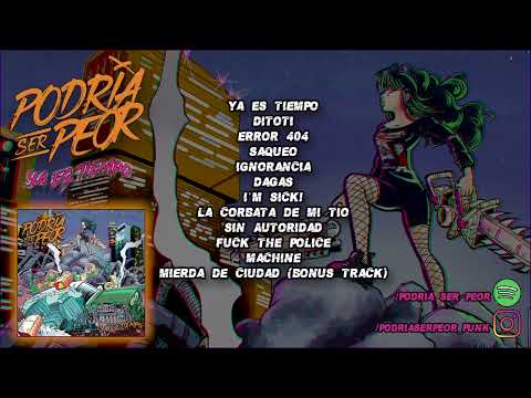 Podría ser Peor - Ya es Tiempo (Full Album)