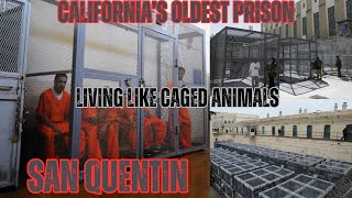 San Quentin The Prison That Breaks Men - California’s Oldest Prison