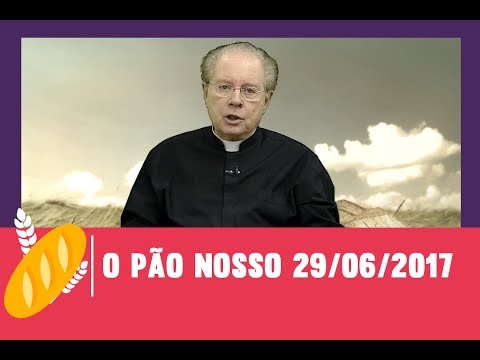 O Pão Nosso - 29/06/2017