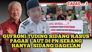 Gufroni Accuses the Sea Fence Case Trial at the Serang District Court of Just a Farce @mrohmanoff...