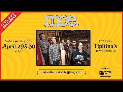 moe. 4/29/2023 Tipitina’s, New Orleans, LA