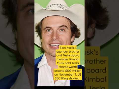 Elon Musk's younger brother and Tesla board member Kimbal Musk sold Tesla shares worth around $109mn