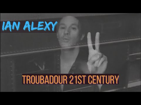 Ian Alexy-Troubadour 21st Century official video