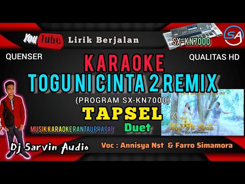 TAPSEL - TOGU NI CINTA 2 REMIX KARAOKE | ANNISYA NST & FARRO SIMAMORA | DJ SARVIN AUDIO