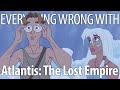 Everything Wrong With Atlantis The Lost Empire In 21 Minutes Or Less
