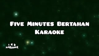 Download lagu Five minutes Bertahan Karaoke mp3
