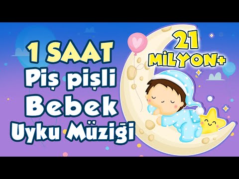 1 Saat Piş pişli Bebek Uyku Müziği