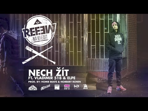Refew - Nech žít ft. Vladimir 518, Elpe (prod. by Homie Beats & Norbert Ronin)