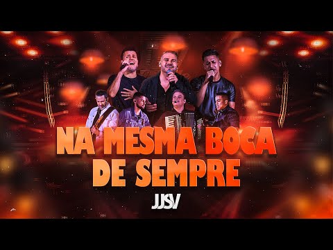 JJSV - Na mesma boca de sempre