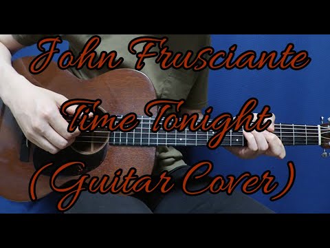 John Frusciante - Time Tonight (Guitar Cover)