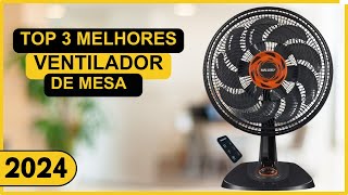 [Lista Atualizada 2024] 3 Melhores Ventilador de Mesa para comprar em 2024 / Qual melhor ventilador