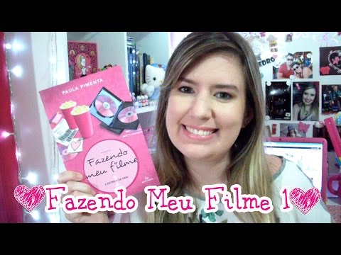 Resenha Fazendo Meu Filme 1 ❤ Paula Pimenta