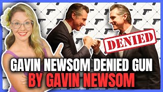 Gavin Newsom Denied Gun By Gavin Newsom
