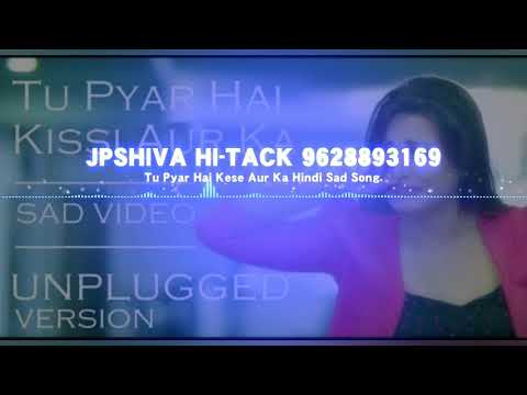 Tu Pyar Hai Kese Aur Ka Full Hard JBL Vibration Sad Mix by jpshiva hi tack uske Bazar gandhi nager.