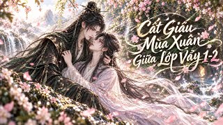 ĐAM MỸ | CẤT GIẤU MÙA XUÂN GIỮA LỚP VẢY - TẬP 1&2 | VƯỜN ĐAM MỸ