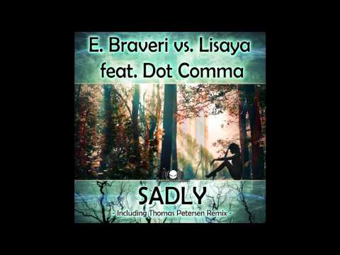E.Braveri vs. Lisaya - Sadly (Thomas Petersen Remix)