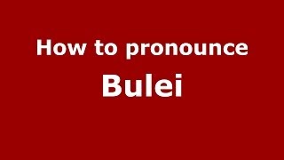 How to pronounce Bulei