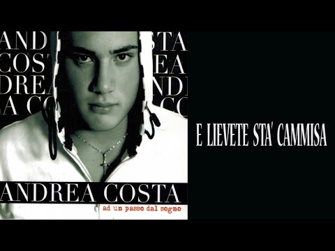 Andrea Costa - E lievete sta cammisa